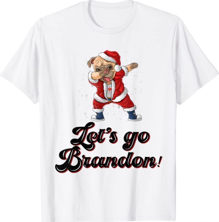 Dabbing Pugdog Let's go Brandon Christmas Gift TShirt