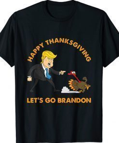 Trump Pointing Turkey Thanksgiving Let's Go Brandon Gift T-Shirt