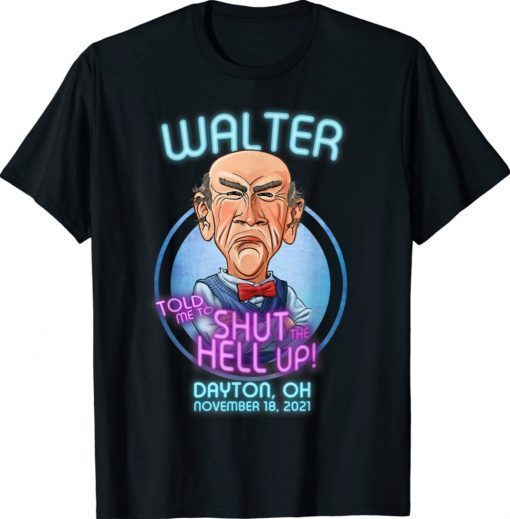 Walter Dayton OH 2022 Funny TShirt