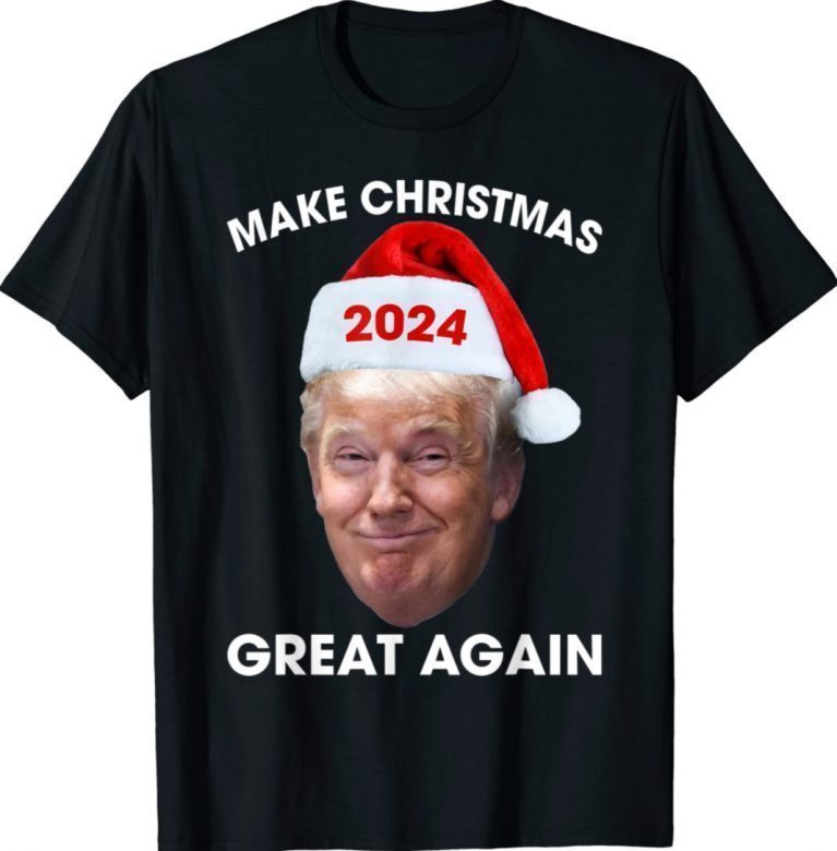 Trump Make Christmas Great Again Trump 2024 Shirts