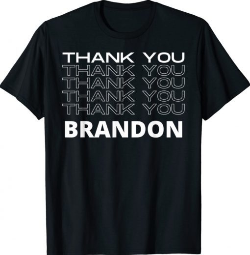 Thank You Brandon Political Pro Biden Funny TShirt