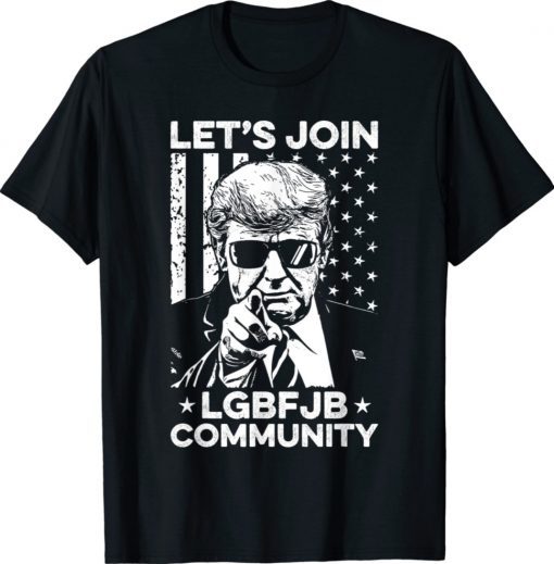 Let's Join LGBFJB Community Anti Biden Shirts