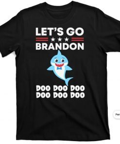 Babby Let's Go Brandon Doo Doo Doo Shark 2021 TShirt