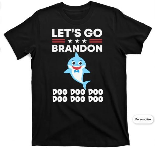 Babby Let's Go Brandon Doo Doo Doo Shark 2021 TShirt