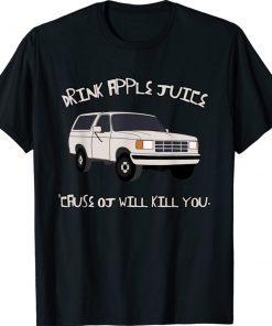 Drink Apple Juice Because OJ Will Kill You Xmas Unisex T-Shirt