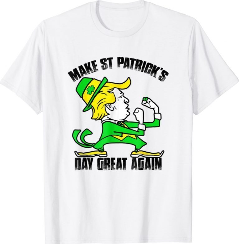 Funny Make St Patrick's Day Great Again Trump Leprechaun Tee Shirt