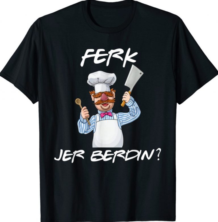 Chef Ferk Jer Berdin Vintage Shirts