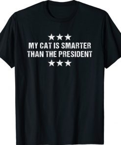 My Cat Is Smarter Than President Pet Humor Trump Funny Shirts