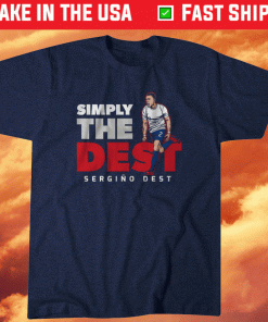 Sergiño Dest Simply the Dest Unisex TShirt