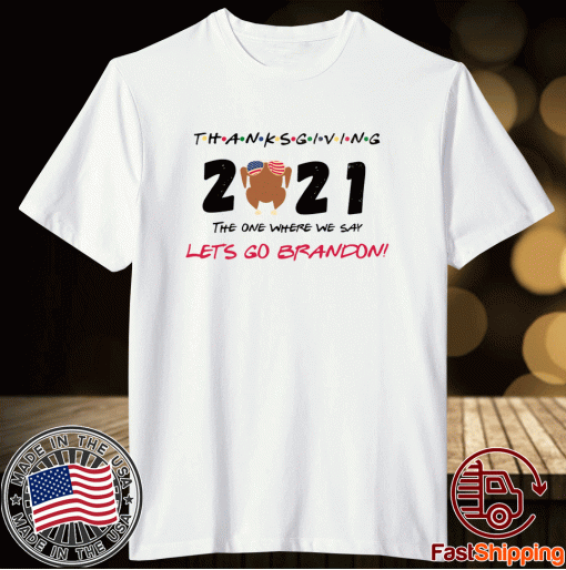 The One Where We Say Let's Go Brandon Thanksgiving 2021 Vintage TShirt