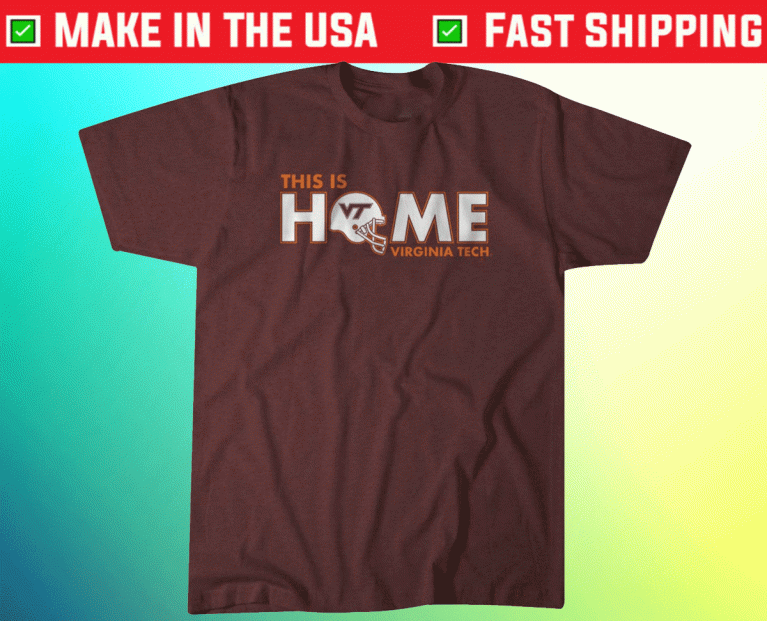 This Is Home Virginia Tech 2022 Shirts