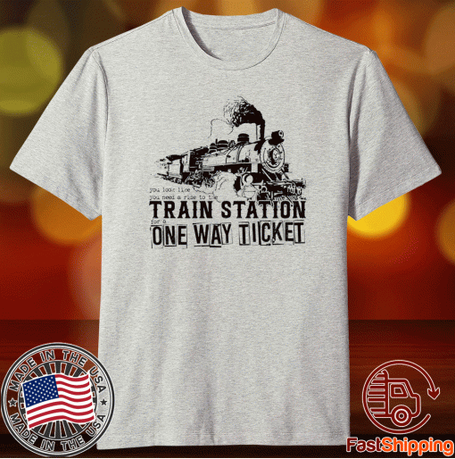 Vintage You Look Like You Need a Ride to the Train Station T-Shirt