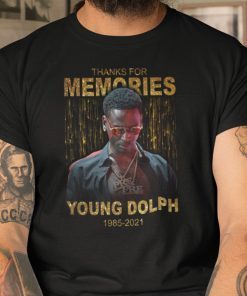 Thanks For Memories Young Dolph 1985 - 2021 Shirts