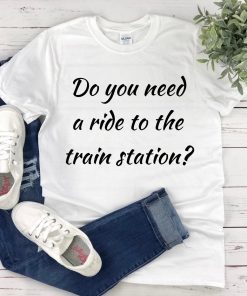 Do you Need a Ride to the Train Station Yellowstone Rip 2021 Shirts