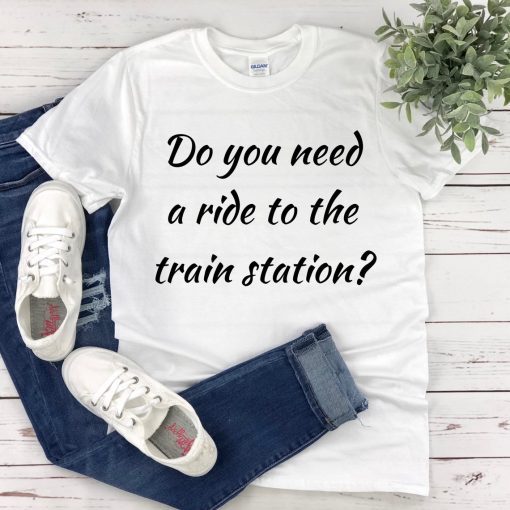 Do you Need a Ride to the Train Station Yellowstone Rip 2021 Shirts