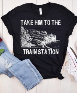 Take Him To The Train Station Yellowstone TV Rip Wheeler Shirt