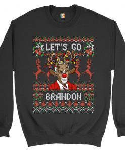 Let's Go Brandon Sweatshirt Funny, Anti Biden, Ugly Sweater, Christmas, Xmas, Rudolph, Not My President