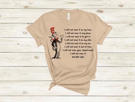 Dr Seuss Masks are useless I will not wear your mask unisex tshirt