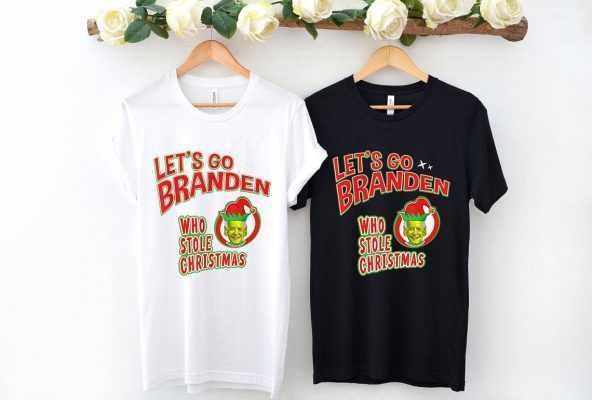 Let's Go Brandon Who Stole Christmas Grinch 2022 TShirt