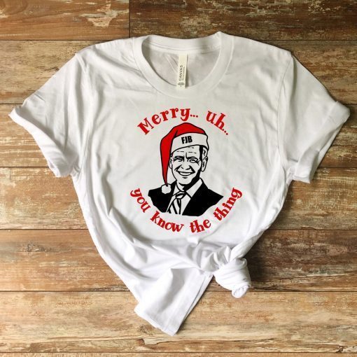 Merry Uh You Know The Thing Christmas Biden 2022 TShirt