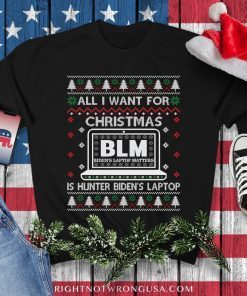 All I Want for Xmas Is Hunter BLM Biden's Laptop Matters Funny TShirt