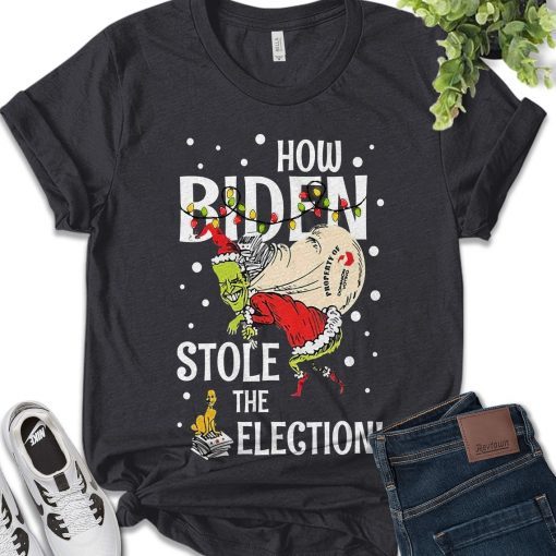 How Biden Stole The Election Grinch Let's Go Brandon Christmas Shirts