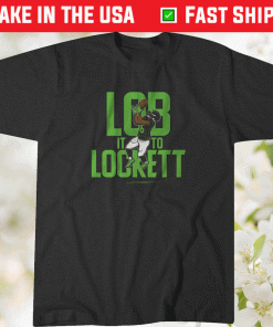 Lob It To Tyler Lockett 2022 Shirts