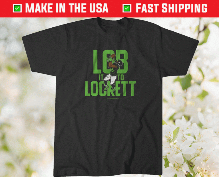 Lob It To Tyler Lockett 2022 Shirts