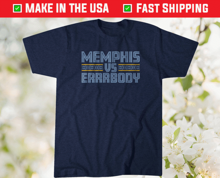 Memphis vs Errrbody Memphis Basketball 2022 Shirts