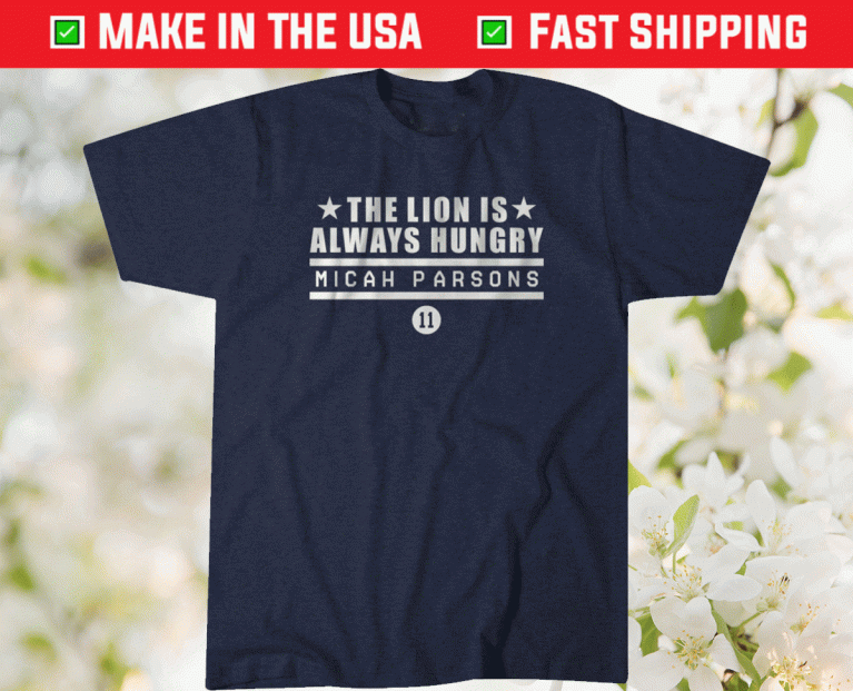 Micah Parsons The Lion is Always Hungry Tee Shirt