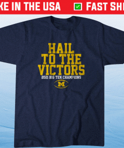 Michigan Hail to the VIctors B1G Champs Tee Shirt