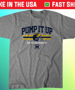 Michigan Pump It Up B1G Champs Tee Shirt