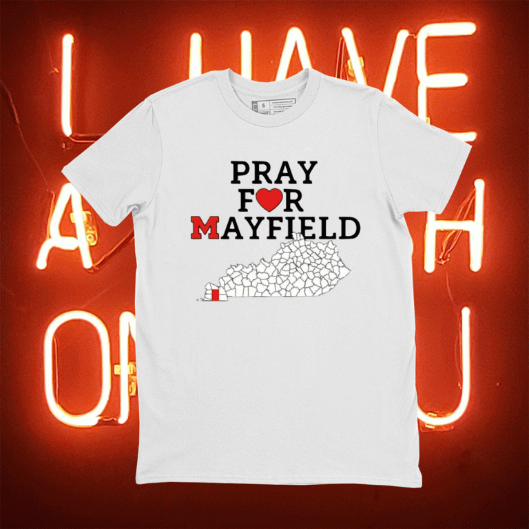 Pray for Mayfield, Kentucky Tornadoes Tee Shirt