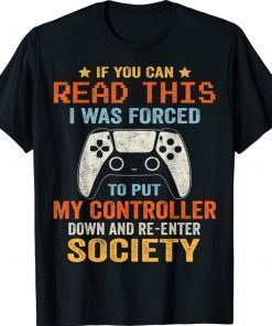 I Was Forced To Put My Controller Down Gaming Vintage TShirt