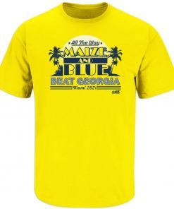 All the Way Maize and Blue Michigan College Tee Shirt