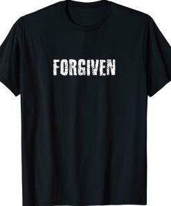 Forgiven Christian Inspirational Gift Shirts