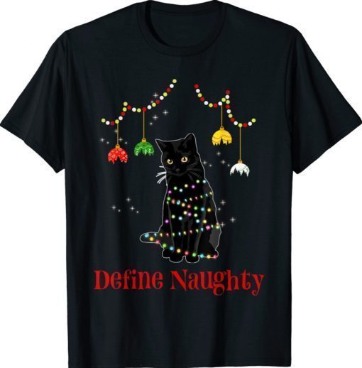 Define Naughty Black Cat Christmas Lights Pajama Funny Shirts