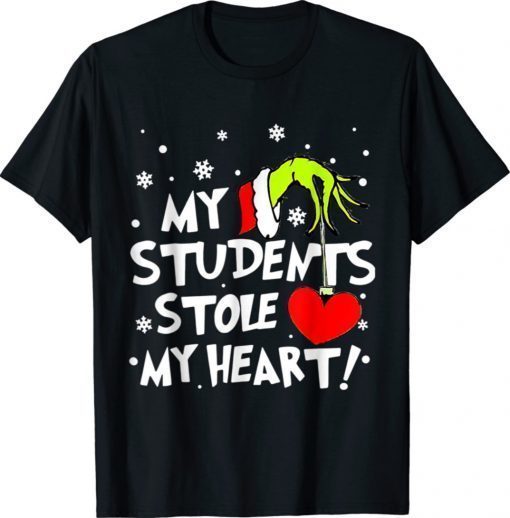 My Students Stole My Heart Teacher Christmas Funny Shirts