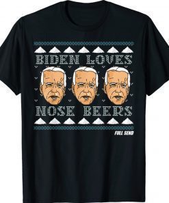 Biden Loves Nose Beers Holiday 2022 Shirts