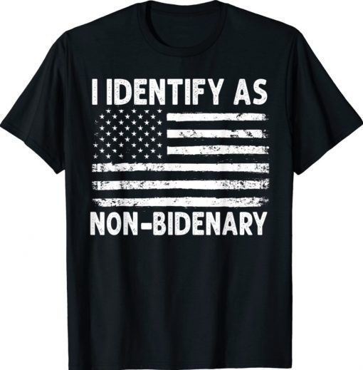 US Flag I Identify As Non-Bidenary Anti Liberal Tee Shirt