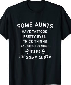 Funny Some Aunts Cuss Too Much Auntie Tee Shirt