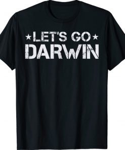 Lets Go Darwin Sarcastic Us Flag Let’s Go Darwin Shirts