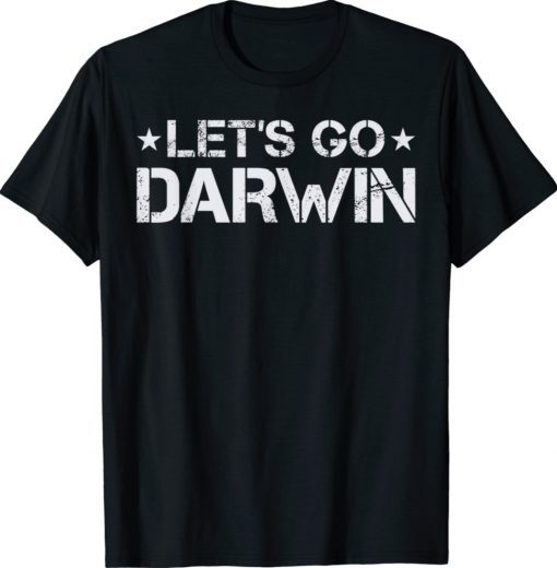 Lets Go Darwin Sarcastic Us Flag Let’s Go Darwin Shirts