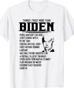 Things I Trust More Than Biden People Who Don't Like Dogs Funny TShirt