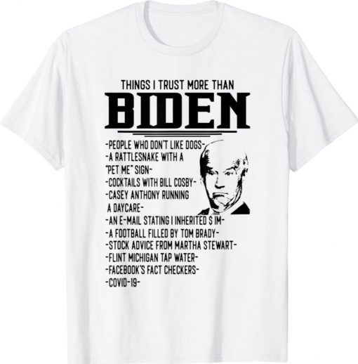 Things I Trust More Than Biden People Who Don't Like Dogs Funny TShirt