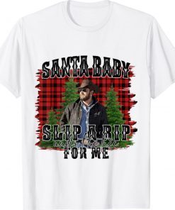 Santa Baby Slip A Rip Under The Tree For Me Christmas 2022 Shirts