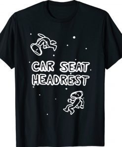 Car Seat Headrest Unisex TShirt