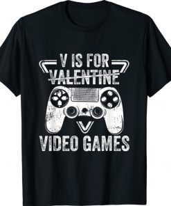 V Is For Video Games Funny Valentines Day Gamer 2022 TShirt