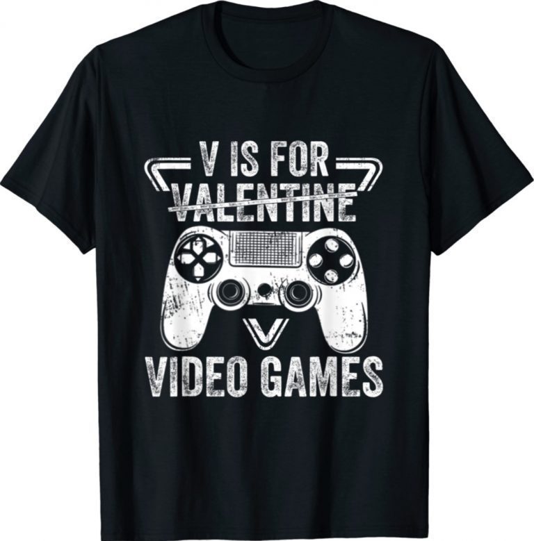 V Is For Video Games Funny Valentines Day Gamer 2022 TShirt