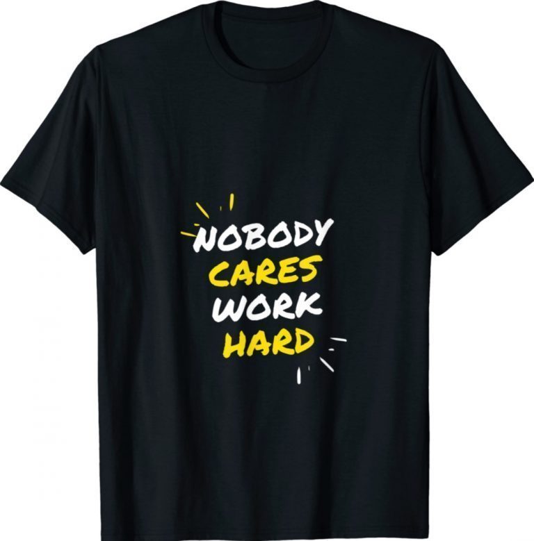 BECAUSE REALLY NOBODY CARES 2022 SHIRTS